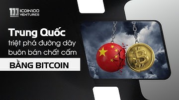 Trung Quốc triệt phá đường dây buôn chất cấm thanh toán bằng Bitcoin