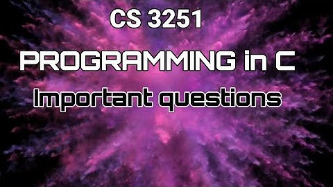#cs3251 programming in c important questions # Anna University 2021 regulation