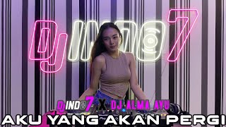 DJ AKU YANG AKAN PERGI - BREAKBEAT PARGOY TERBARU 2023 - DJ ALMA AYU