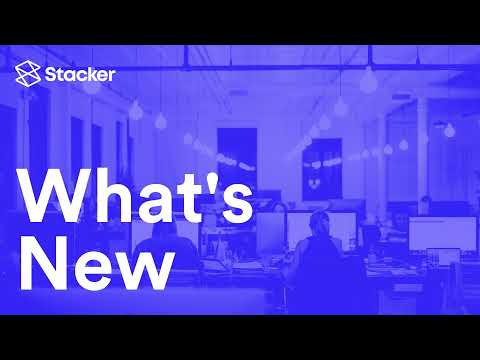 What&#039;s new in Stacker - May 2021