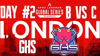 ALGS PLAYOFFS LONDON: GHS | All Games | Group B vs C | 02/03/23