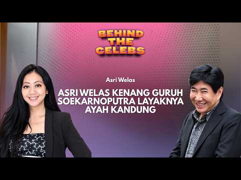 Sambil Menangis, Asri Welas Anggap Guruh Soekarnoputra Layaknya Ayah Kandung | Behind The Celebs