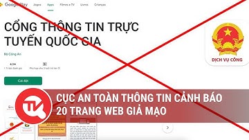 Cục An toàn thông tin cảnh báo 20 trang web giả mạo | Truyền hình Quốc hội Việt Nam
