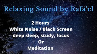 2 Hours White Noise Black Screen + deep sleep + study + focus + meditation + relaxing