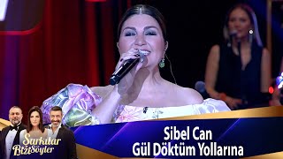 Sibel Can - Gül Döktüm Yollarına Resimi