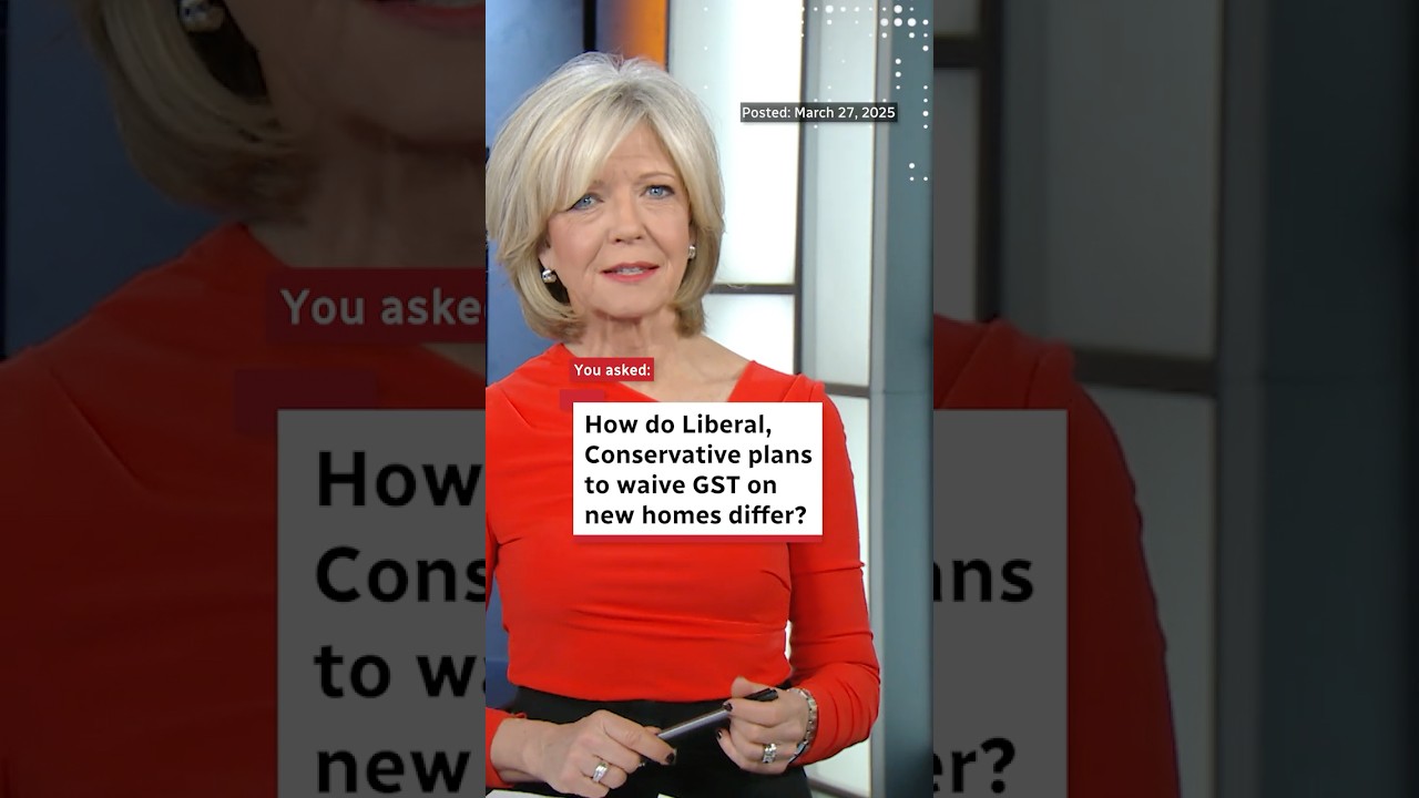 How do Liberal, Conservative plans to waive GST on new homes differ?
