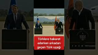 Türklere Hakaret Ederken Arkadan Geçen Türk Uçağı