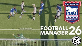 FM 26 - Ipswich Town Journey For Success (Part 3)
