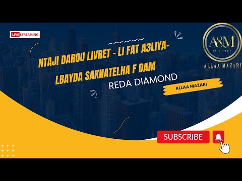 Reda Diamond Ntaji Darou Livret Li Fat A3liya Lbayda Saknatelha F Dam Music Live Song