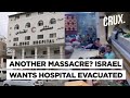 Will Israel Bomb Al-Quds Hospital In Gaza? WHO Blasts Order To Evacuate 12,000 Civilians | Hamas War