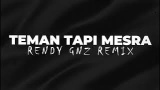 Rendy Gnz - TEMAN TAPI MESRA ( Breakbeat )
