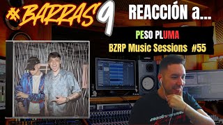 REACCION a PESO PLUMA || BZRP Music Sessions #55 | #BARRAS9 🥖🔥