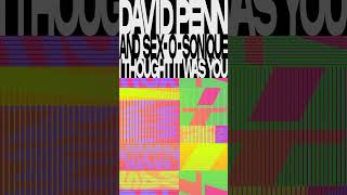 Make sure you check out David Penn’s new track with Sex-O-Sonique ‘I Thought It Was You’ Resimi