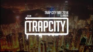 Trap City Mix 2014 - 2015 [Slander Trap Mix]