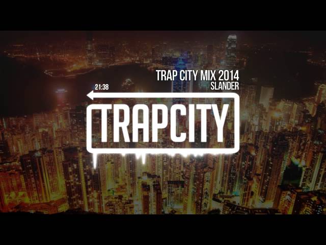 Trap City Mix 2014 - 2015 [Slander Trap Mix] class=