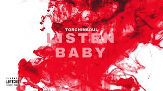 Watch Torchinsoul Listen Baby video