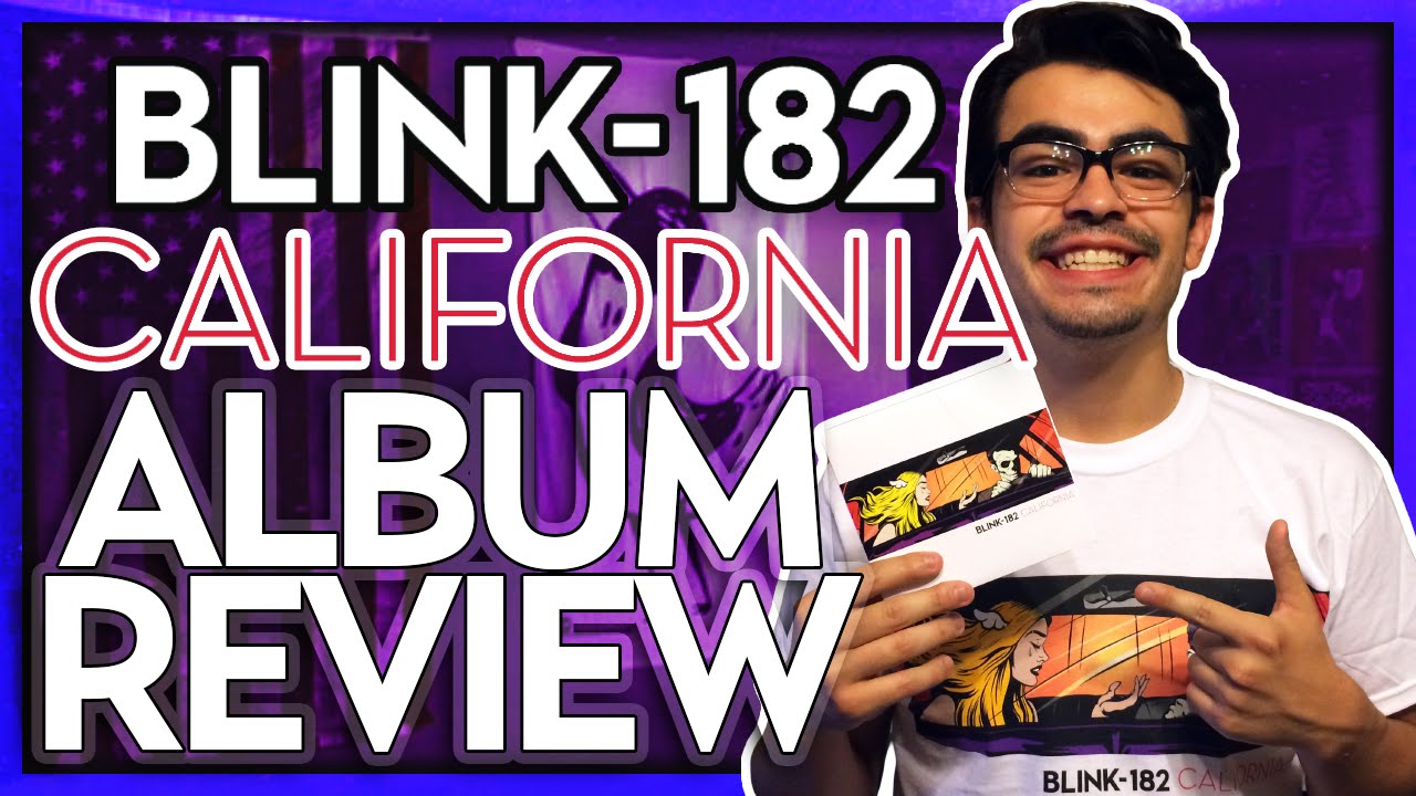 blink182 California Album Review YouTube blink182 California Album Review YouTube