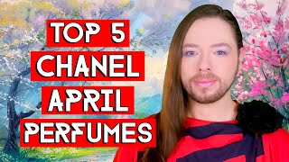 Top 5 Chanel April Perfumes! A Fragrance Selection of Happy Chanel Perfumes!