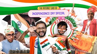 The Internet Said So | EP 186 | Independence Day Special
