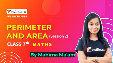Perimeter and Area | Class 7 Maths | 🔴 Online Classes | Session 2 - Swiflearn