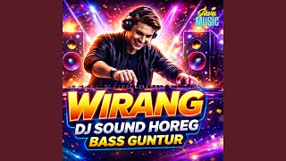 Wirang DJ Sound Horeg Bass Guntur (Remix)