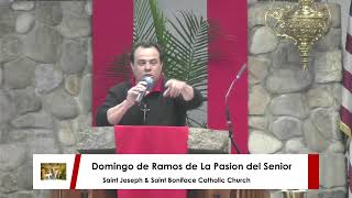 Domingo de Ramos de La Pasion del Senior - 11:15 A.M Misa