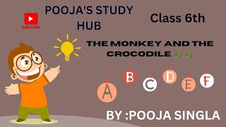 THE MONKEY AND THE CROCODILE (A PACT WITH A SUN) CLASS-VI(6) BY: POOJA SINGLA