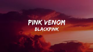 BLACKPINK - ‘Pink Venom’ M/V | LYRICS