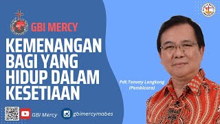 Kemenangan Bagi Yang Hidup Dalam Kesetiaan  | Pdt.Tommy Lengkong - GBI Mercy