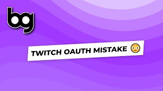 📷 DEVLOG | twitch oauth mistake