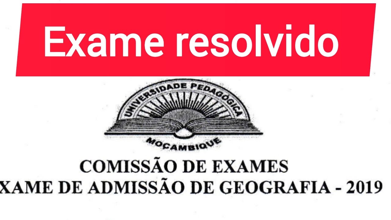 RESOLUÇÃO DE EXAME DE ADMISSÃO DE GEOGRAFIA COMPLETO, UP, UNISAVE, UNIPUNGUÉ, UNIROVUMA, UNILICUNGO