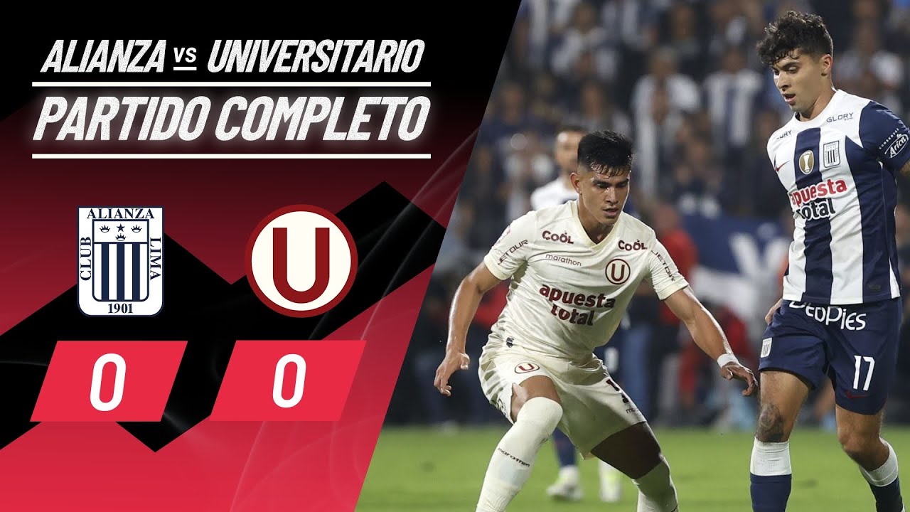 Alianza Lima vs Universitario de Deportes | Partido Completo | Torneo ...
