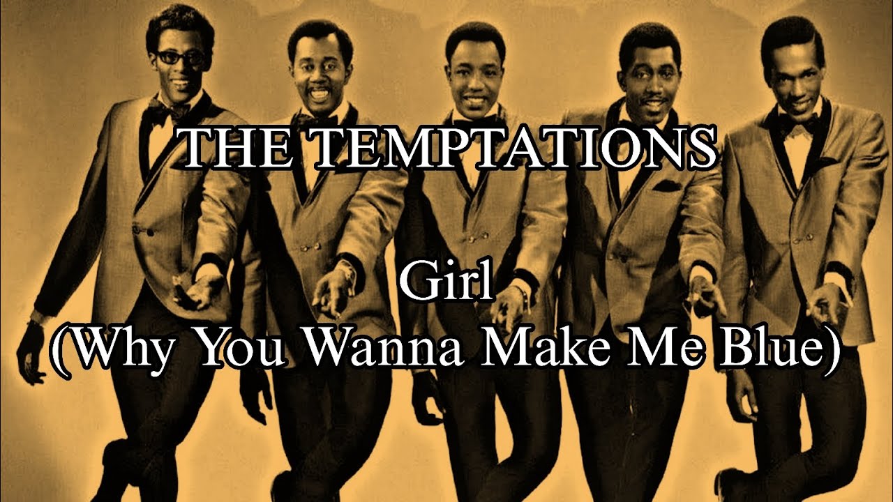 THE TEMPTATIONS - Girl (Why You Wanna Make Me Blue) (Lyric Video