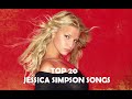 Top 20 Jessica Simpson Songs