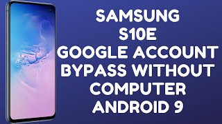 Samsung S10/S10+/S10e FRP Bypass Without PC Android 9 | Samsung SM-G970U Bypass Google Account screenshot 3