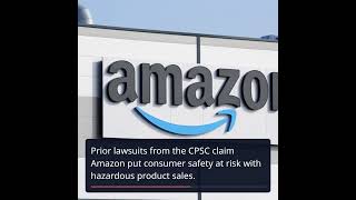 Amazon Takes Legal Action Against Consumer Product Safety Commission