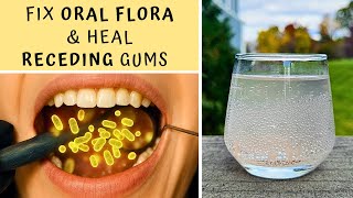 Xylitol Pulling | Stop Receding Gums And Gum Disease By Fixing Oral Flora