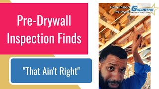 "That Ain't Right" Pre-Drywall, New Build, Phase 2 Home Inspection