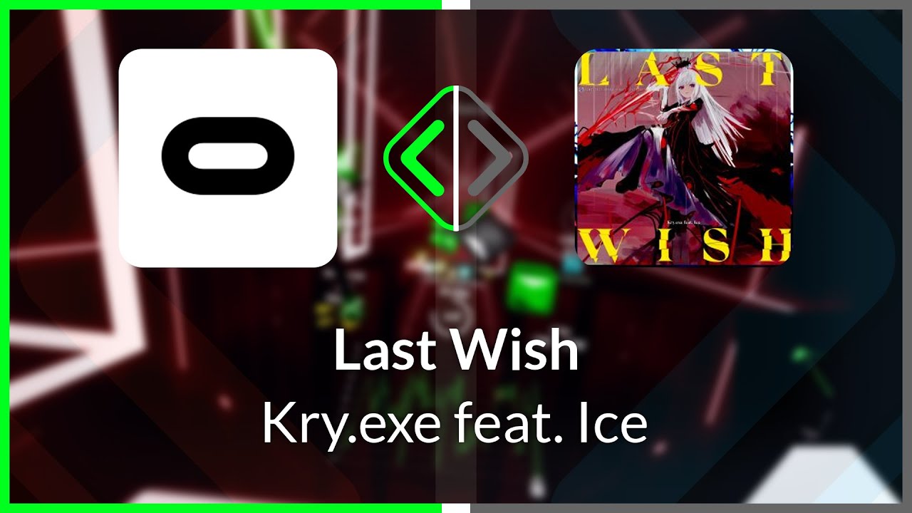 BeatSaver - Map - Kry.exe feat. Ice - Last Wish