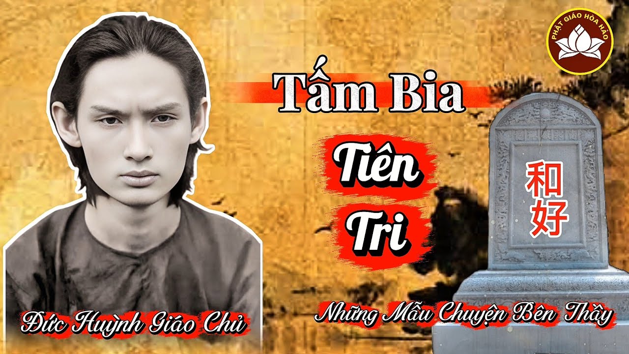 PGHH - TẤM BIA TIÊN TRI - NHỮNG MẪU CHUYỆN BÊN ĐỨC THẦY || Bản Mới || Nhựt Duy Xứ Đạo