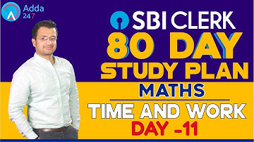 SBI CLERK PRE 80 Day Study Plan - Time and Work By Sumit Sir - Day -11