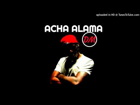 Acha Alama Dm Official Music Audio
