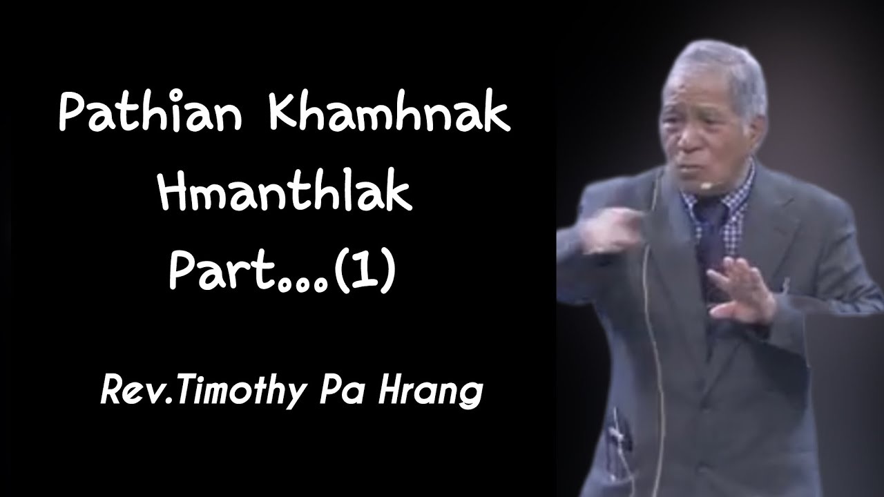 Rev.Timothy Pa Hrang|| Pathian Khamhnak Hmanthlak-Part..(1)