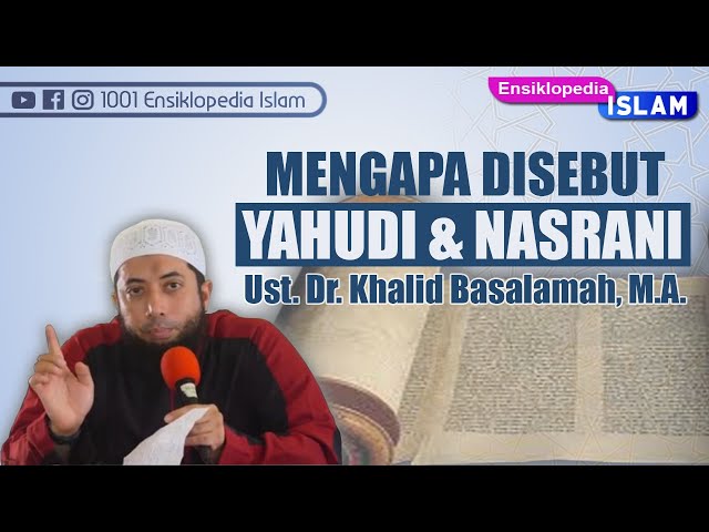 Sejarah Penamaan Yahudi & Nasrani - Ust. Dr. Khalid Basalamah, M.A. class=