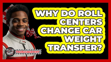 Why Do Roll Centers Change Car Weight Transfer? - The Racing Xpert