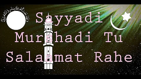 Sayyadi Murshadi Tu Salaamat Rahe - MTA Nazm - With Writings (Lyrics)