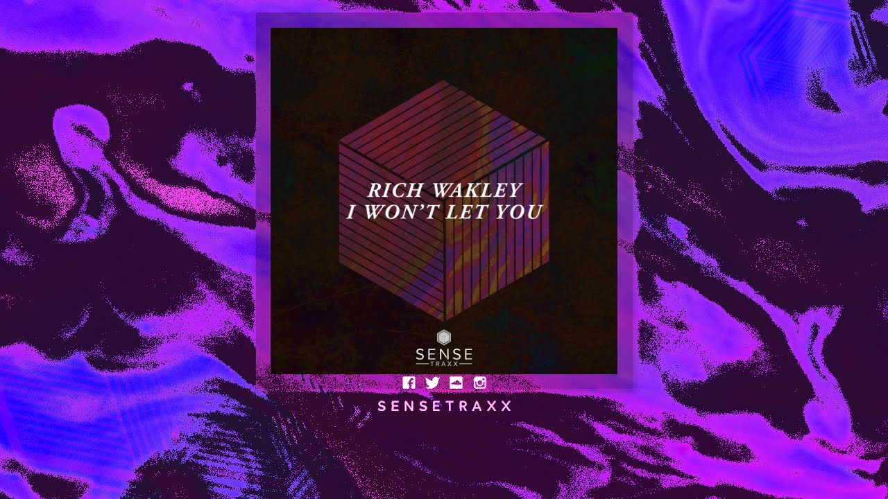 Rich Wakley - I Won't Let You (Edit)