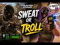 Sweat or Troll ?