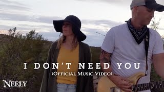 Neely - I Dont Need You Official Music Video