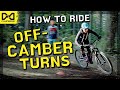 Off-Camber Turns 😬  || MTB Cornering: Practice Like a Pro #8